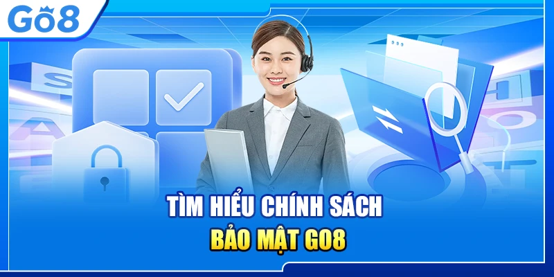 Tìm hiểu chính sách bảo mật Go8
